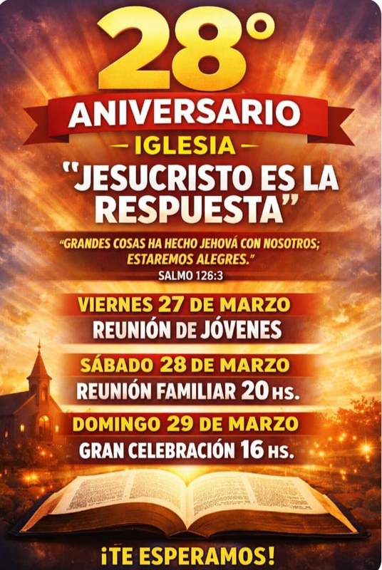 28° ANIVERSARIO DE LA IGLESIA "JESUCRISTO ES LA RESPUESTA" EN SAN VICENTE